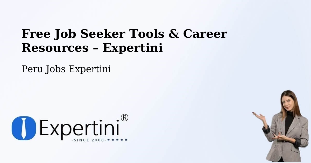 Free Job Seeker Tools & Career Resources – Tinyahuarco - Tinyahuarco, Peru Jobs Expertini